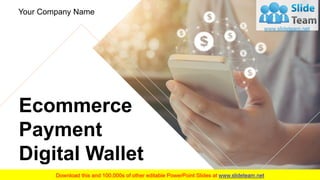 Ecommerce
Payment
Digital Wallet
Your Company Name
 