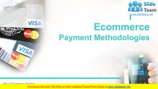 Your Company Name
Ecommerce
Payment Methodologies
 