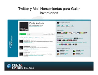 Twitter y Mail Herramientas para Guiar
               Inversiones
 