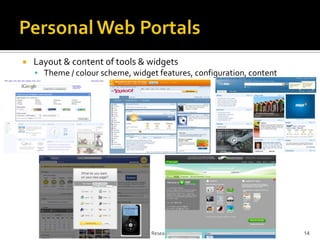 UXLabs - User Experience Research and Design - www.uxlabs.co.ukPersonal Web PortalsLayout & content of tools & widgetsTheme / colour scheme, widget features, configuration, content14