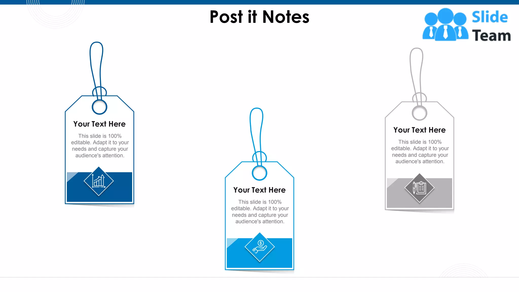 Post it Notes
57
01
Your Text Here
This slide is 100%
editable. Adapt it to your
needs and capture your
audience's attention.
01
Your Text Here
This slide is 100%
editable. Adapt it to your
needs and capture your
audience's attention.
01
Your Text Here
This slide is 100%
editable. Adapt it to your
needs and capture your
audience's attention.
 