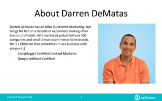 About	
  Darren	
  DeMatas	
  
Darren	
  DeMatas	
  has	
  an	
  MBA	
  in	
  Internet	
  Marke4ng,	
  but	
  
hangs	
  hi...