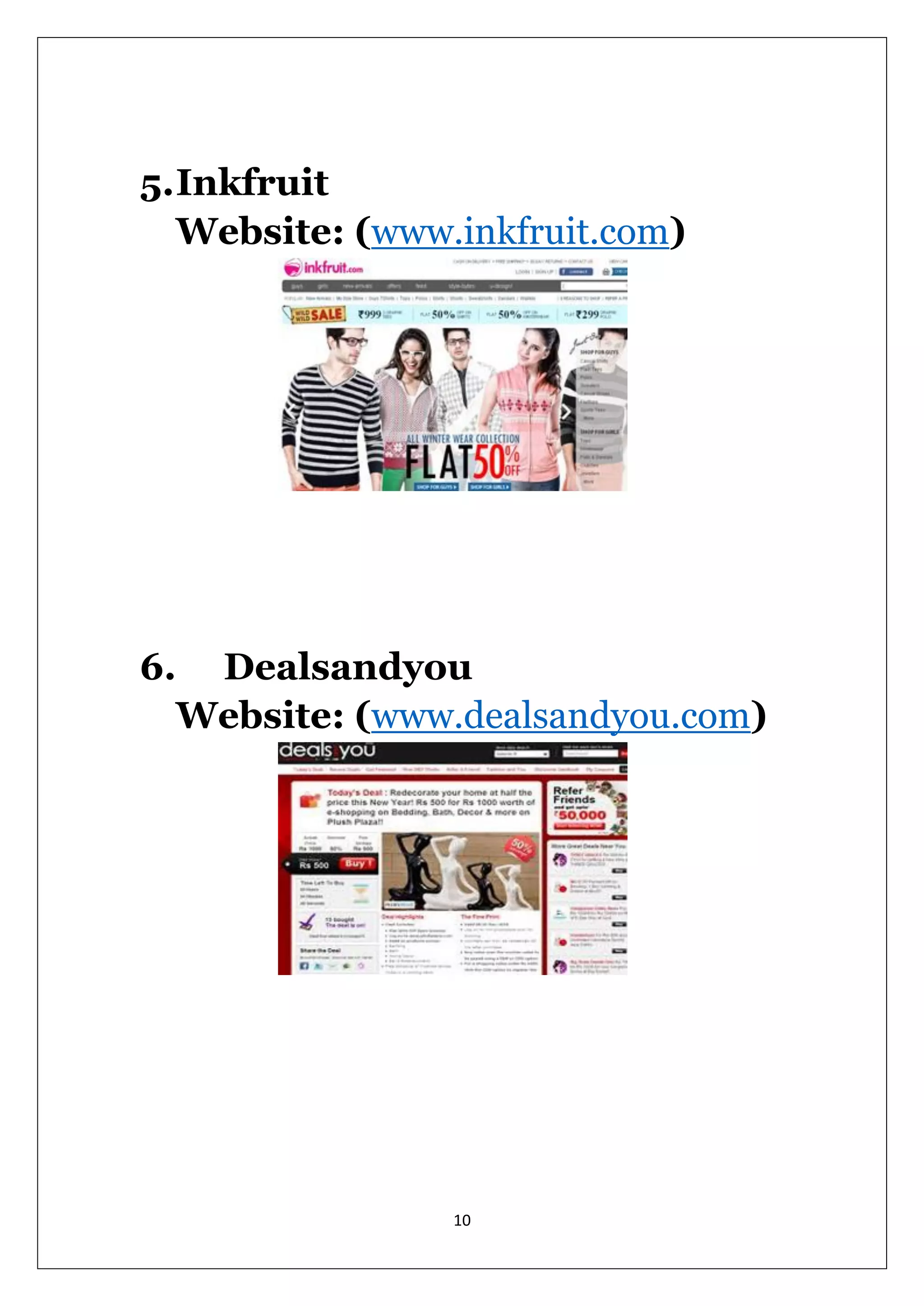 10 
5. Inkfruit Website: (www.inkfruit.com) 
6. Dealsandyou Website: (www.dealsandyou.com) 
 