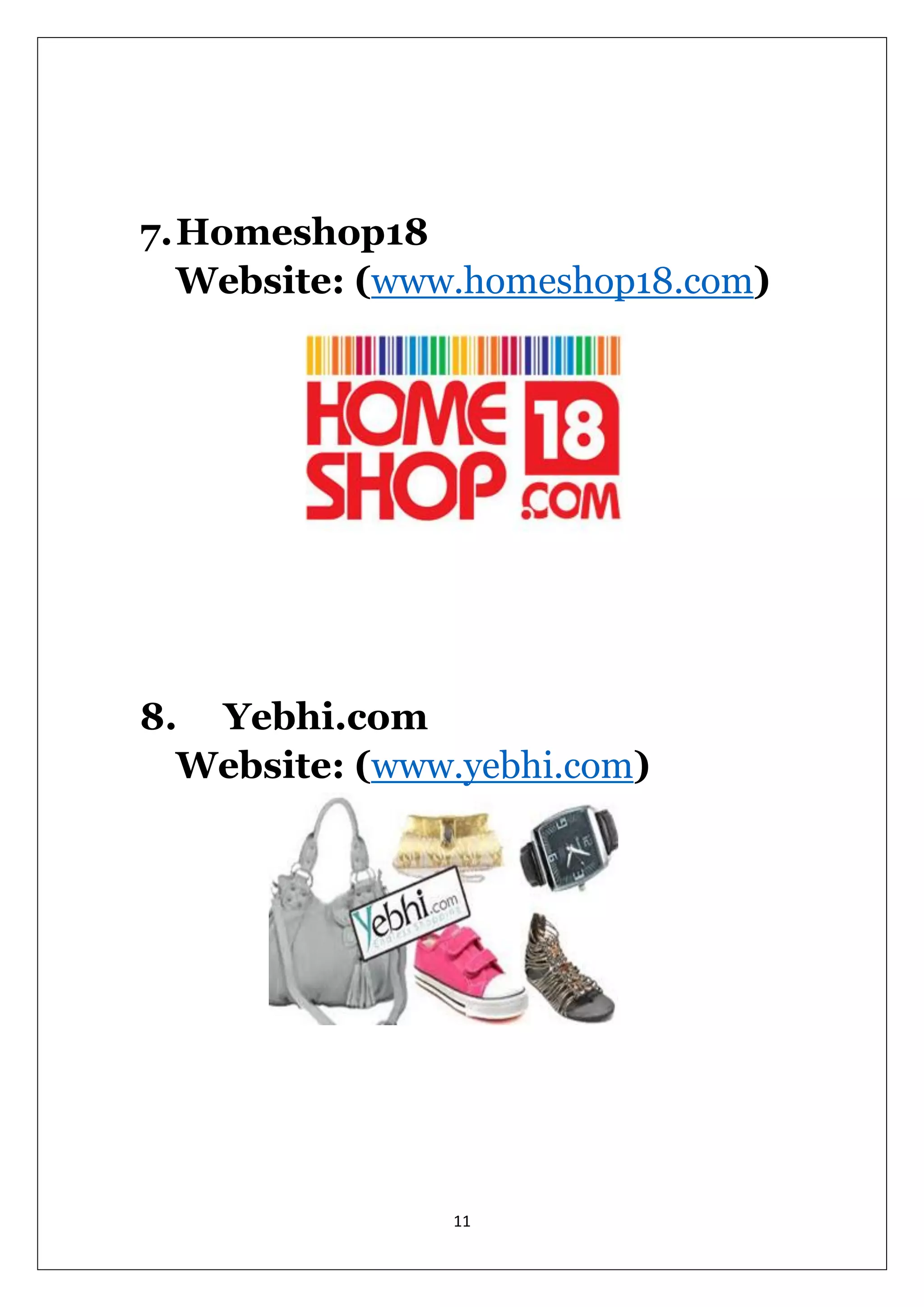 11 
7. Homeshop18 Website: (www.homeshop18.com) 
8. Yebhi.com Website: (www.yebhi.com) 
 