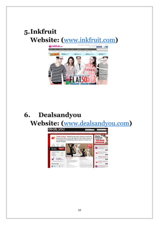 10 
5. Inkfruit Website: (www.inkfruit.com) 
6. Dealsandyou Website: (www.dealsandyou.com) 
 