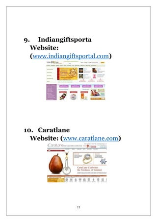 12 
9. Indiangiftsporta Website: (www.indiangiftsportal.com) 
10. Caratlane Website: (www.caratlane.com) 
 