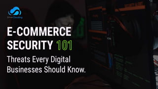 E-commerce Security 101: Threats Every Digital Business Should Know