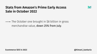 Stats from Amazon's Prime Early Access
Sale in October 2022
The October one brought in $8 billion in gross
merchandise val...