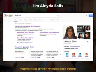 #ecommerceseo at #wmf17 by @aleyda from @orainti
I’m Aleyda Solis
#ecommerceseo at #wmf17 by @aleyda from @orainti
 