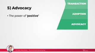 5) Advocacy
• The power of ‘positive’
 