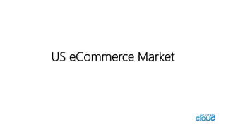 US eCommerce Market
 