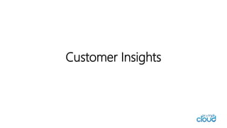 Customer Insights
 