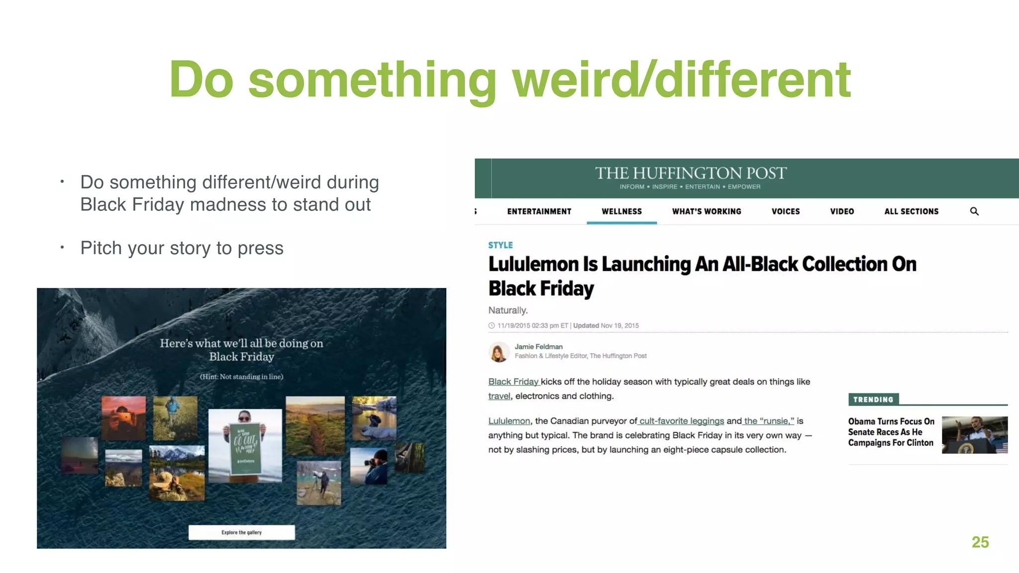 25
Do something weird/different
• Do something different/weird during
Black Friday madness to stand out
• Pitch your story to press
 