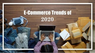 Ecommerce trends 2020