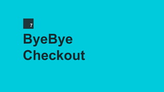 ByeBye
Checkout
7
 