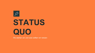 STATUS
QUOWo stehen wir und was sollten wir wissen
 