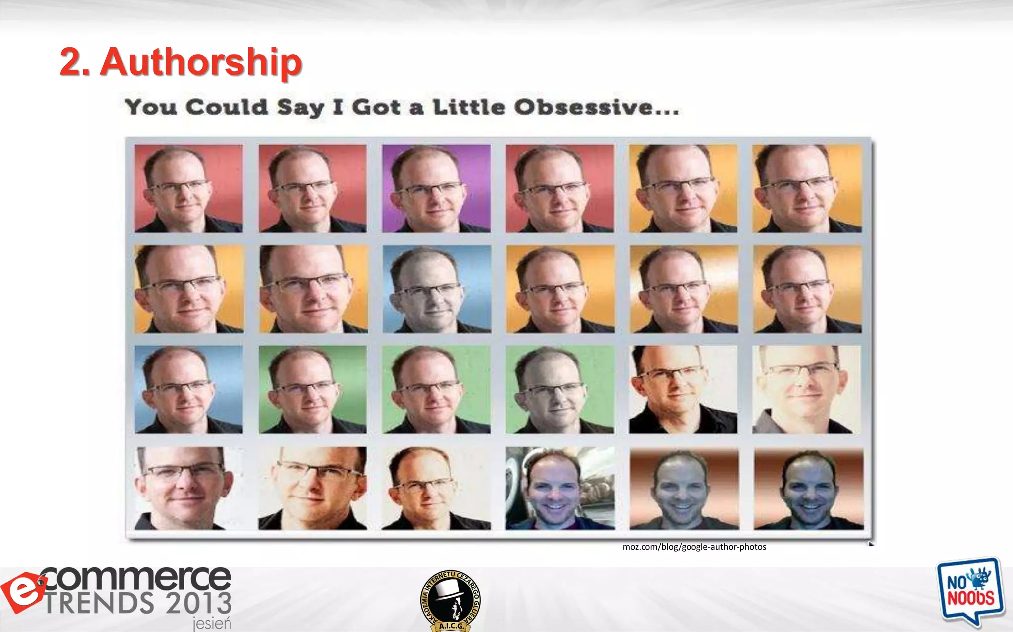 2. Authorship
moz.com/blog/google-author-photos
 