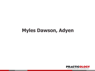 Myles Dawson, Adyen

 