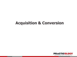 Acquisition & Conversion

 