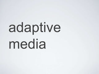 adaptive
media

 