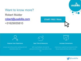 @usabilla@usabilla
Robert Mulder
robert@usabilla.com
+31629055810
Want to know more?
 