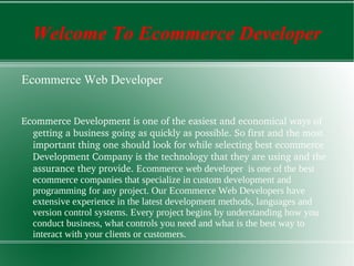 Welcome To Ecommerce Developer ,[object Object],[object Object]