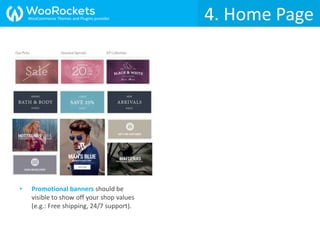 • Promotional banners should be
visible to show off your shop values
(e.g.: Free shipping, 24/7 support).
4. Home PageWooCommerce Themes and Plugins provider
 
