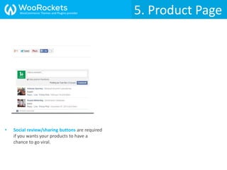 5. Product Page
• Social review/sharing buttons are required
if you wants your products to have a
chance to go viral.
5. Product PageWooCommerce Themes and Plugins provider
 