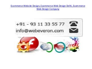 Ecommerce Website Design, Ecommerce Web Design Delhi, Ecommerce
                     Web Design Company
 