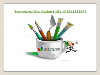 Ecommerce Web Design India @ 9311335577
 