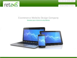 Ecommerce Website Design Company
browse your store on any device
 