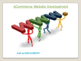eCommerce Website Development
Call us:9311335577
 