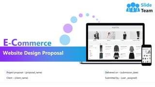 Website Design Proposal
1
Project proposal – (proposal_name)
Client – (client_name)
Delivered on – (submission_date)
Submitted by – (user _assigned)
 