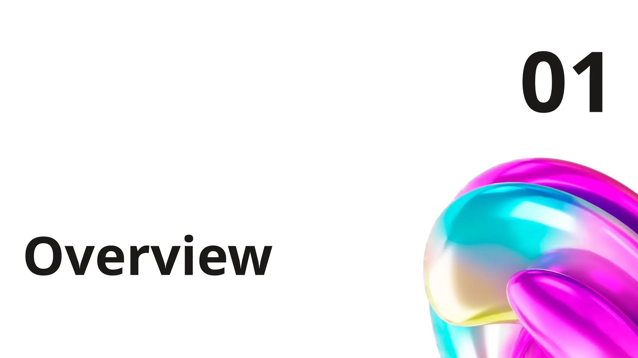 Overview
01
 