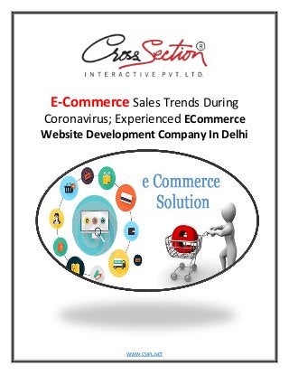 WWW.CSIPL.NET
E-Commerce Sales Trends During
Coronavirus; Experienced ECommerce
Website Development Company In Delhi
 