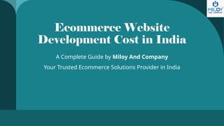 Ecommerce Website Development Cost in India | Miloy And Company Guide ...