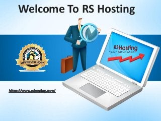 Welcome To RS Hosting
 