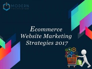 Ecommerce Website Marketing Strategies 2017