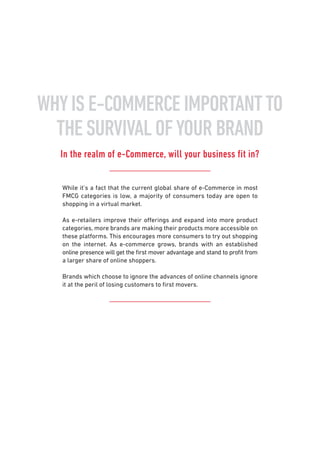 WHYIS E-COMMERCE IMPORTANTTO
THE SURVIVAL OFYOUR BRAND
In the realm of e-Commerce, will your business fit in?
While it’s a...