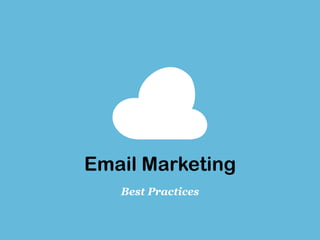 Best Practices
Email Marketing
 