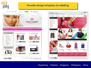 Hong Kong  .  Thailand  .  Singapore  .  Philippines  .  China Possible design templates for eMalling 