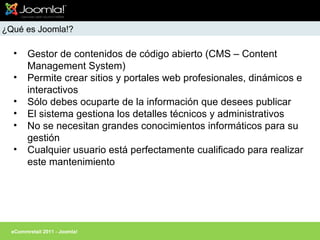 ¿Qué es Joomla!? <ul><li>Gestor de contenidos de código abierto (CMS – Content Management System) </li></ul><ul><li>Permit...