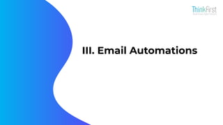 III. Email Automations
 