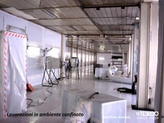 Lavorazioni in ambiente confinato   Bonifiche Amianto
 