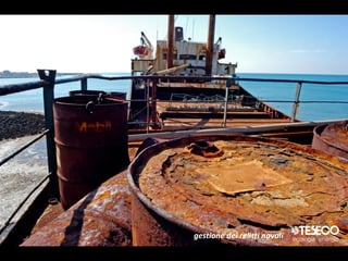 gestione dei relitti navali
 