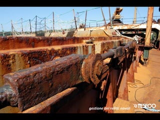 gestione dei relitti navali
 