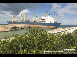 gestione dei relitti navali
 