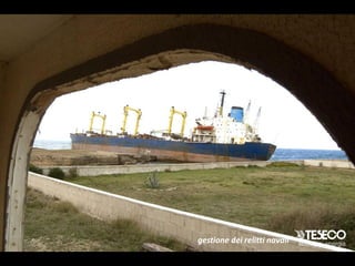 gestione dei relitti navali
 