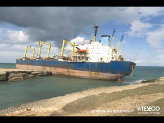 gestione dei relitti navali
 