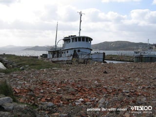 gestione dei relitti navali
 